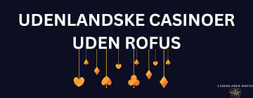 Casino Sider Uden ROFUS Udforsk Mulighederne Casino Sider Uden ROFUS Udforsk Mulighederne